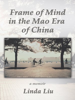 cover image of Frame of Mind in the Mao Era of China--a Memoir